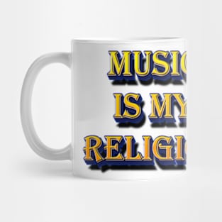 Music Is My Religion Mug